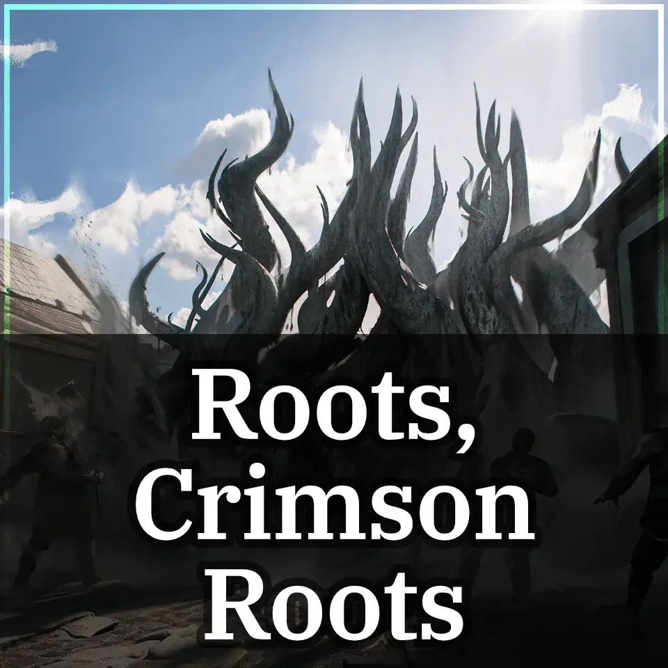 Roots, Crimson Roots
