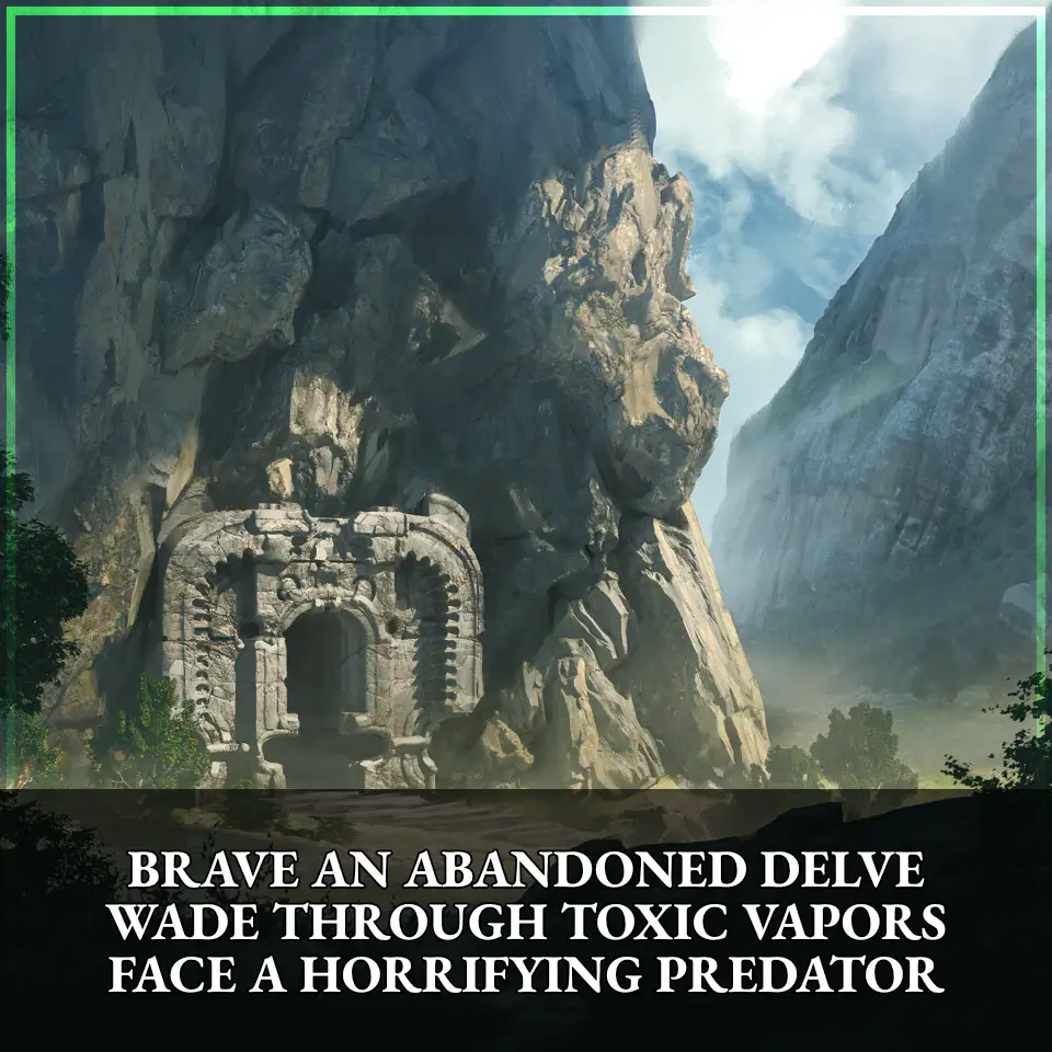 Brave an abandoned delve. Wade through toxic vapors. Face a horrifying predator.