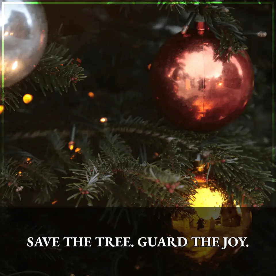 Save the Tree. Guard the Joy.